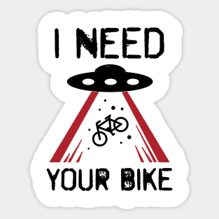 i need your bike Sticker